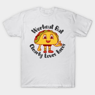 Workout But Clearly Loves Tacos T-Shirt